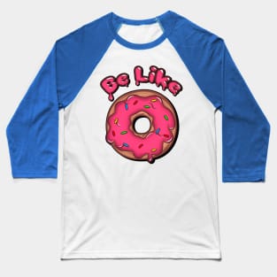 Be Sweet Like Donut Baseball T-Shirt